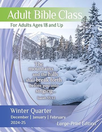 Adult Bible Class Large Print Edition Sunday School Book (December 2024 to February 2025 (Winter QTR)