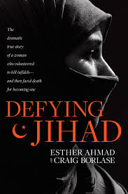 Defying Jihad: A Woman Who Tells Her Story of Finding Jesus after Volunteering To Become a Suicide Bomber