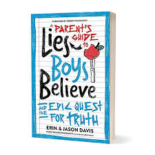Lies Boys Believe: And The Epic Quest For Truth