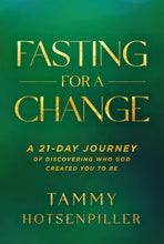 Fasting For A Change: A 21-Day Journey of Discovering who God created you to be