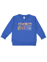 Gotta Have Faith Toddler Sweatshirt