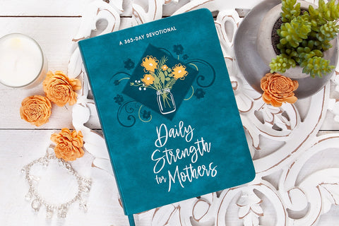 Daily Strength for Mothers Devotional