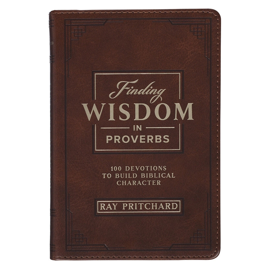 Finding Wisdom in Proverbs: 100 Devotionals to Build Biblical Character, Faux Leather, Honey Brown