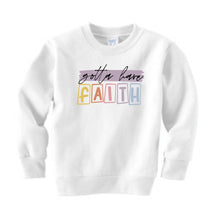 Gotta Have Faith Toddler Sweatshirt