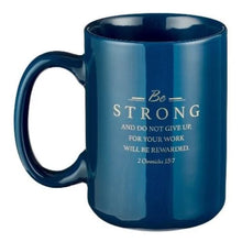 Faithful Servant Coffee Mug- 2 Chronicles 15:7