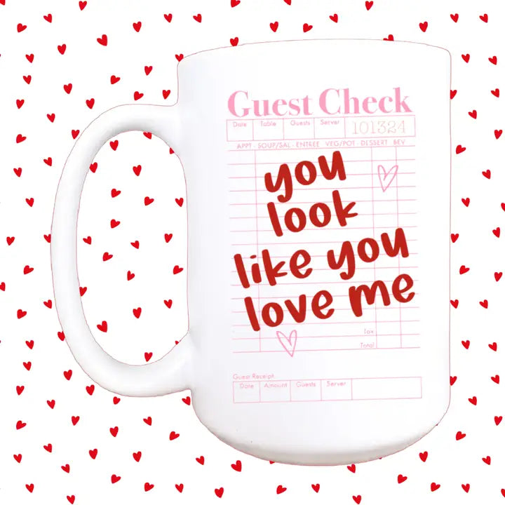 You Look Like You Love Me Mug