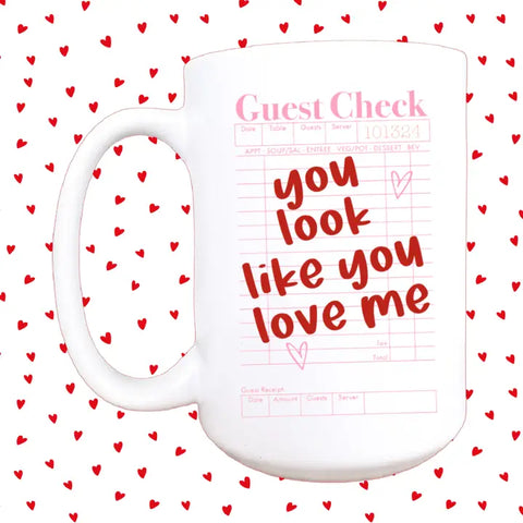 You Look Like You Love Me Mug