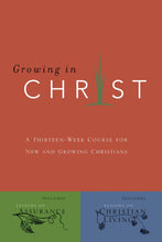 Growing in Christ A 13-Week Course for New and Growing Christians