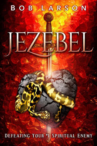 Jezebel: Defeating Your #1 Spiritual Enemy