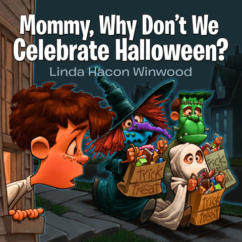 Mommy, Why Don't We Celebrate Halloween? (The 