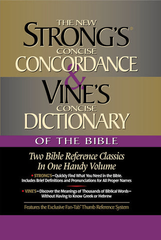 Strong’s Concise Concordance & Vine’s Concise Dictionary