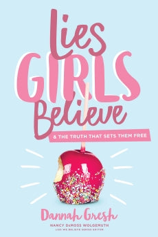 Lies Girls Believe: And The Truth That Set Them Free