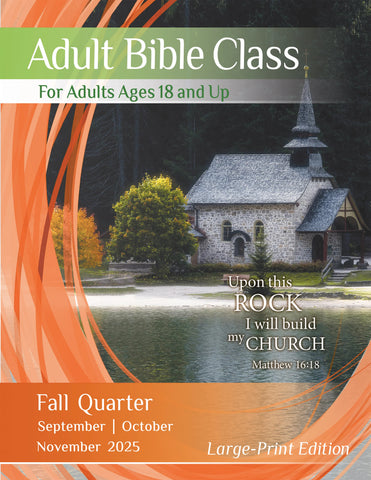 Adult Bible Class Large Print Edition Fall Quarter (September-November)