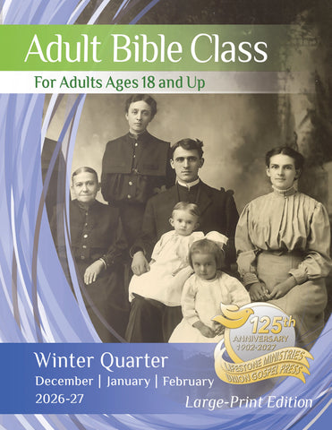 Adult Bible Class Large Print Edition Winter Quarter 2025-2026 (December-February)
