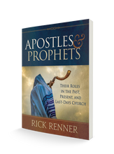 Apostles And Prophets: Their Roles In The Past, Present, And Last-Days Church, Paperback