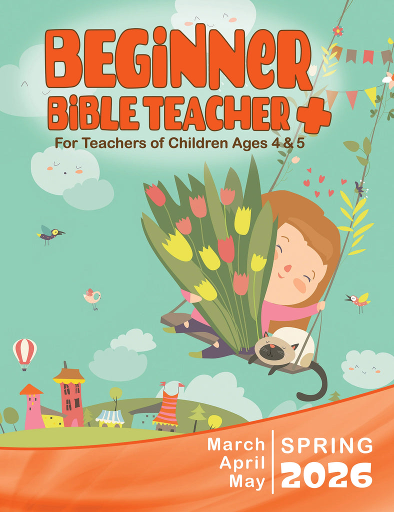 Beginner Bible Teacher Sunday School Spring Quarter 2026 (March-May)