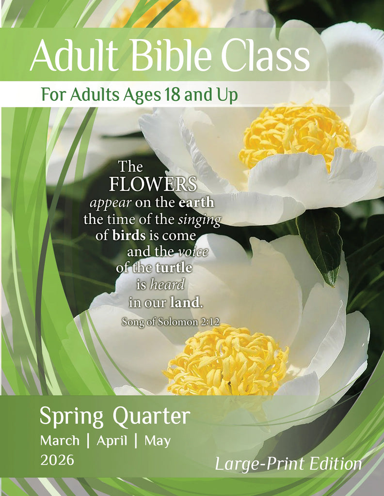 Adult Bible Class Spring Quarter 2026, Large Print Edition (March-May)