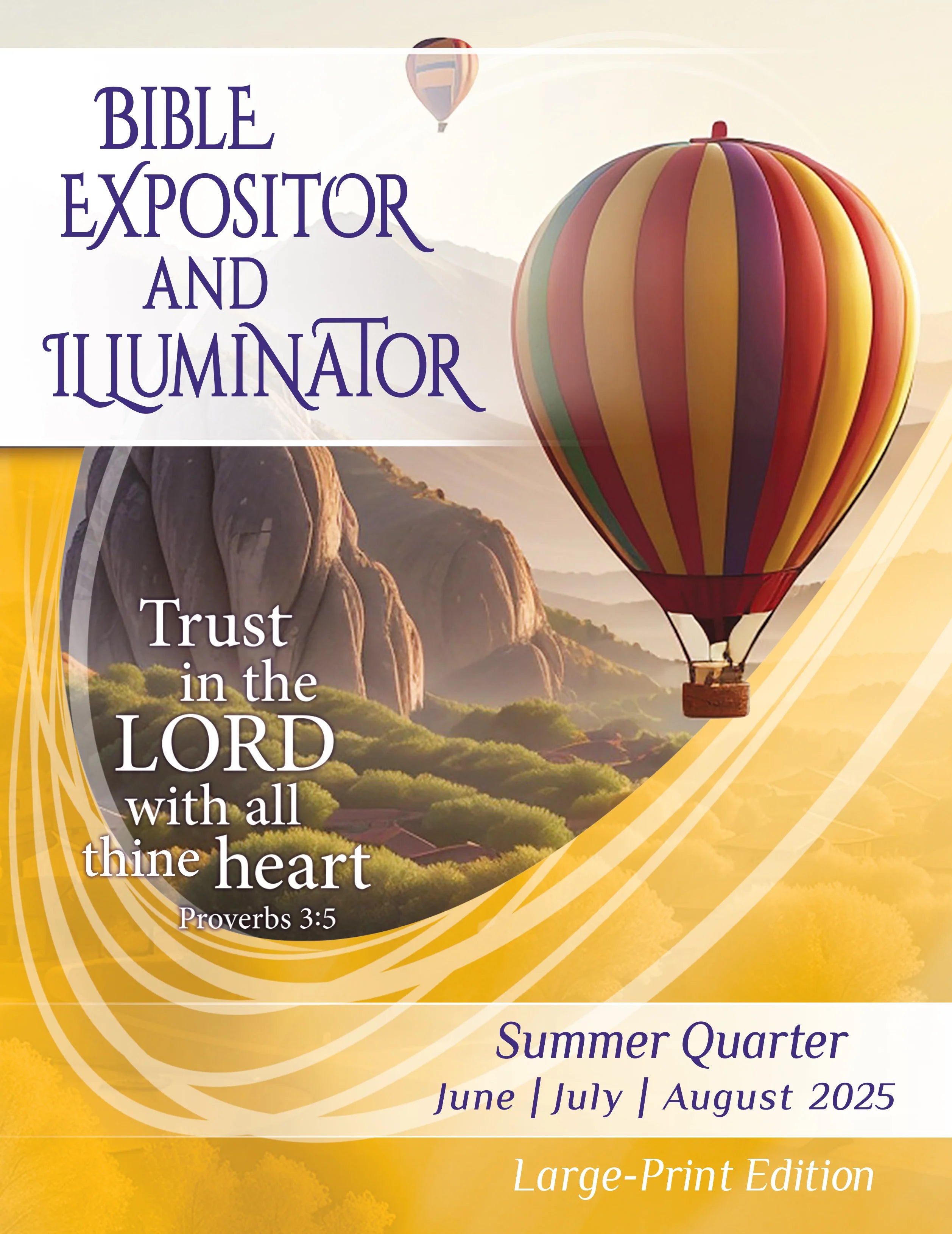 Bible Expositor and Illuminator Sunday School, Large Print Edition, Summer QTR (June-August)
