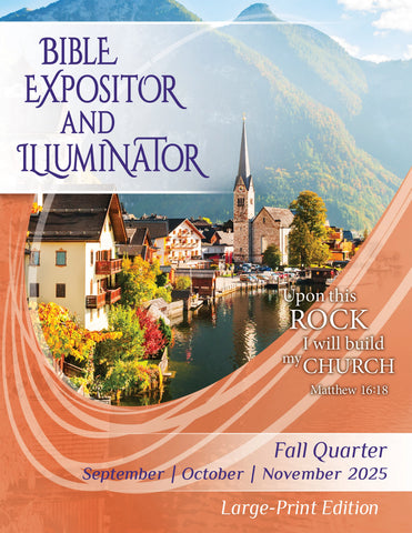 Bible Expositor and Illuminator, Large Print Edition, Fall QTR (September-November)
