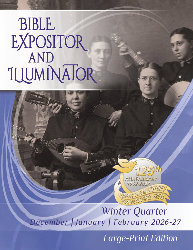 Bible Expositor/ Illuminator Large-Print Winter Quarter 2026-2027 (December-February)