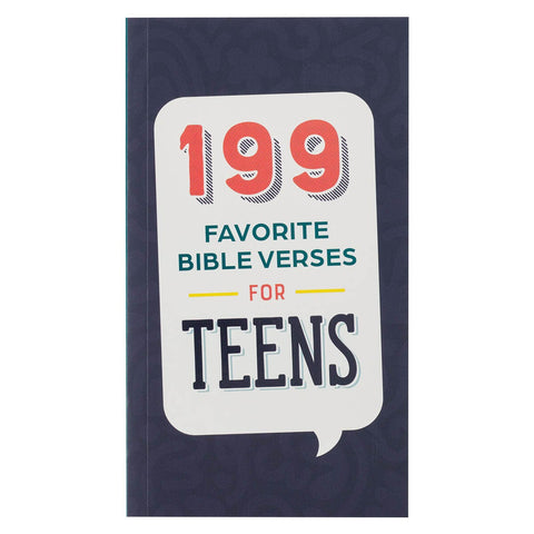 199 Favorite Bible Verses for Teens Book (Great for Evangelism, Sunday School Class, Graduation Gift or for Friends)