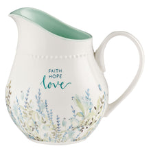 Faith Hope Love Pitcher