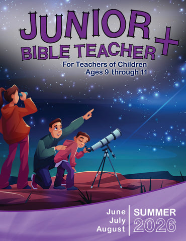 Junior Bible Teacher Sunday School Summer Quarter 2026 (June-August)