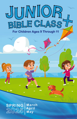 Junior Bible Class Sunday School Spring Quarter 2025 (March-May)