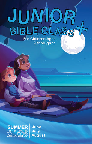 Junior Bible Class Sunday School Summer Quarter 2026 (june-August)