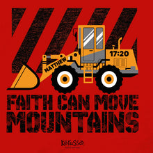 Kids T-Shirt Front Loader Faith Can Move Mountains