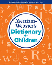 Merriam-Webster's Dictionary for Children: An Essential Dictionary for Students Ages 8-11