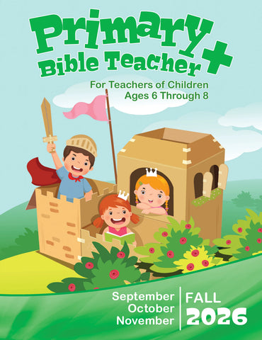 Primary Bible Teacher Sunday School Fall Quarter 2026 (September-November)