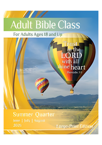 Adult Bible Class Large Print Edition Summer Quarter (June-August)