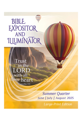 Bible Expositor And Illuminator SUMMER Quarter (June-August) Regular Print Edition