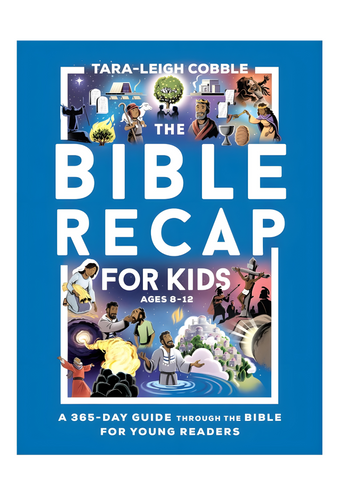 The Bible Recap for Kids A 365-Day Guide through the Bible for Young Readers Ages 8-12, Paperback