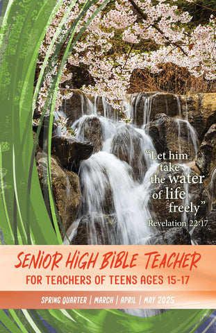 Senior High Bible Teacher Sunday School Spring Quarter 2025 (March-May)