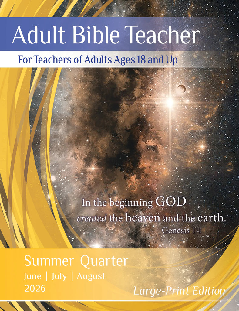 Adult Bible Teacher Large Print Edition Summer Quarter 2026 (June-August)