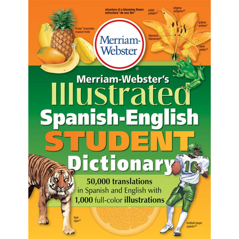 Merriam-Webster's Illustrated Spanish-English Student Dictionary: A Resource for Students  Learning Spanish or English