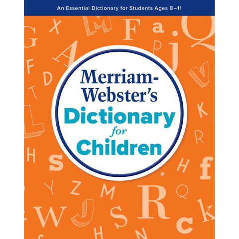 Merriam-Webster's Dictionary for Children: An Essential Dictionary for Students Ages 8-11
