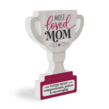 Most Loved Mom Trophy Cup Sign