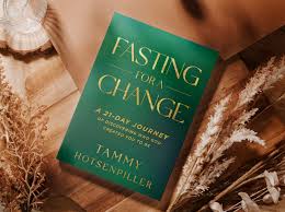 Fasting For A Change: A 21-Day Journey of Discovering who God created You to Be
