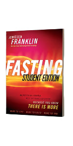 Fasting Student Edition: Go Deeper and Further with God than Ever Before