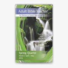 Sunday School Adult Bible Teacher Spring Quarter 2025, Large Print Edition (March-May)
