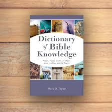 Dictionary of Bible Knowledge: People, Places, Events, and Facts about the Bible and the Church
