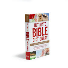 Ultimate Bible Dictionary: A Quick and Concise Guide