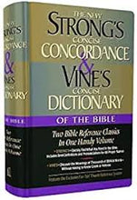 Strong’s Concise Concordance & Vine’s Concise Dictionary