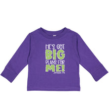 He's Got Big Plans For Me Toddler Long Sleeve T-Shirt