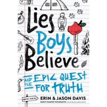 Lies Boys Believe: And The Epic Quest For Truth