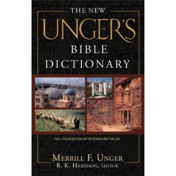 The New Ungers Bible Dictionary