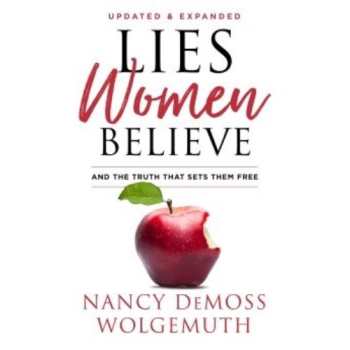 Lies Women Believe: And The Truth That Makes Them Free